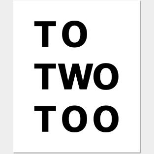 To Two Too Posters and Art